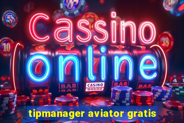 tipmanager aviator gratis